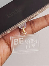 Load image into Gallery viewer, Kindle Charm, USB-C Dust Plug Charm, Badge Reel Charm, Be You, Affirmation, Motivational, Phone Charm, Bookish Accessories, Book Lovers Gift